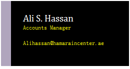 Text Box: Ali S. Hassan
Accounts Manager

Alihassan@hamaraincenter.ae


