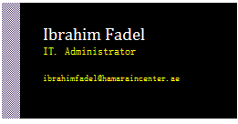 Text Box: Ibrahim Fadel
IT. Administrator

ibrahimfadel@hamaraincenter.ae


